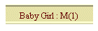 Baby Girl : M(1)