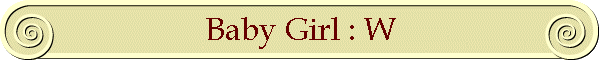 Baby Girl : W